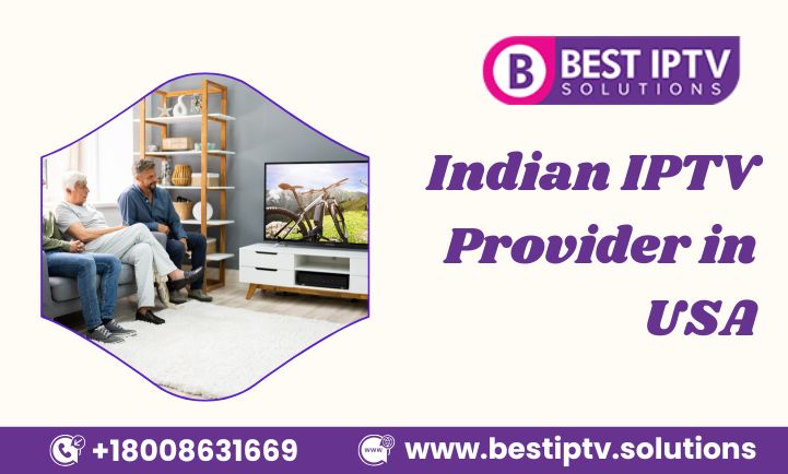 Indian IPTV Provider in USA